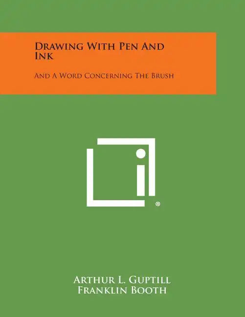 Drawing with Pen and Ink: And a Word Concerning the Brush - Paperback