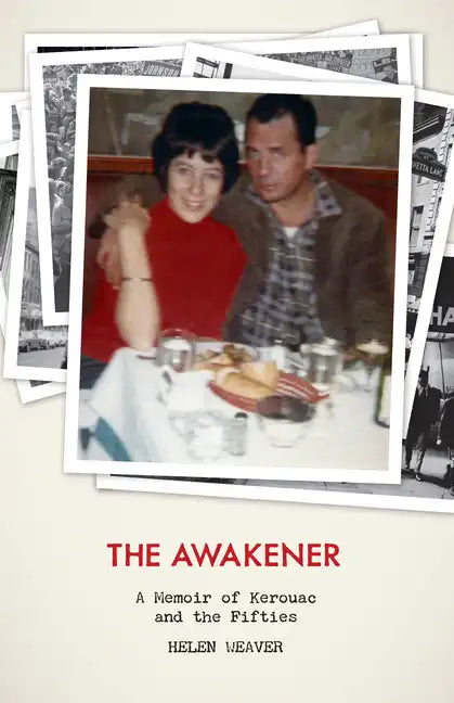 The Awakener: A Memoir of Jack Kerouac and the Fifties - Paperback