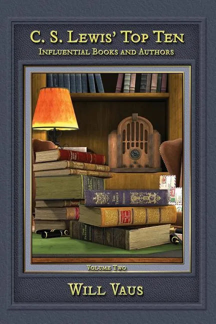 C.S. Lewis' Top Ten: Influential Books and Authors, Volume Two - Paperback