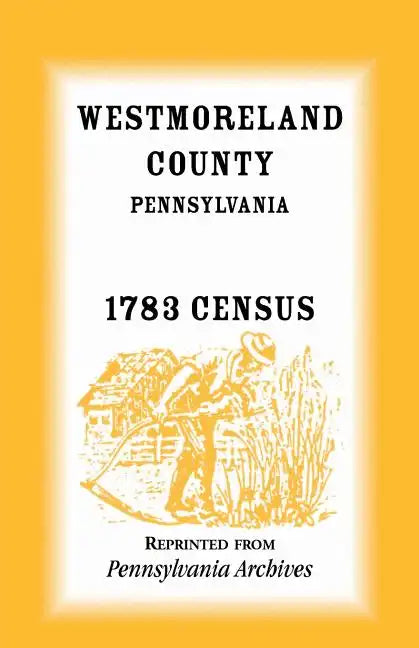Westmoreland County, Pennsylvania, 1783 Census - Paperback