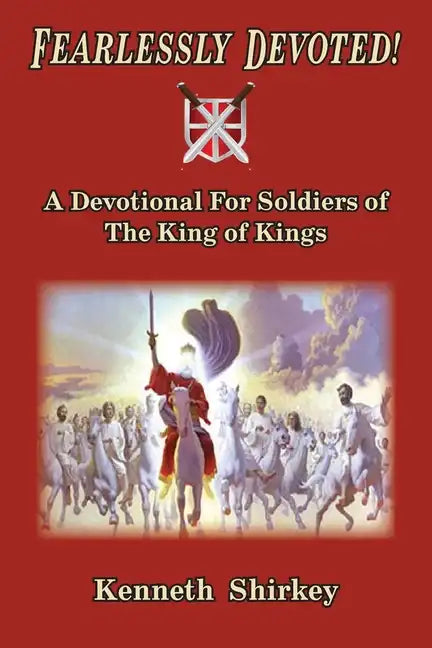 Fearlessly Devoted: A Devotional for Soldiers of the King of Kings - Paperback