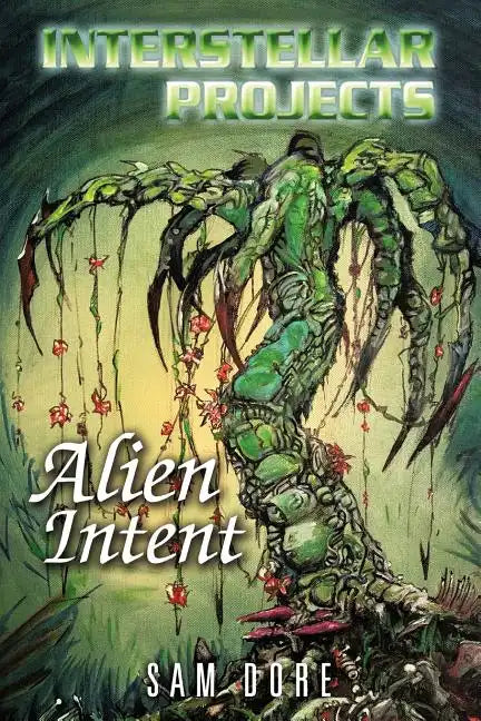 Interstellar Projects: Alien Intent - Paperback