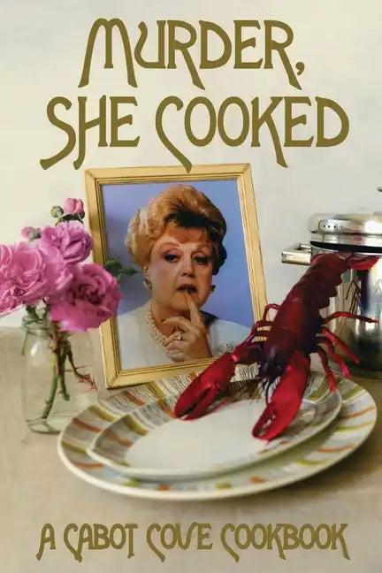 Murder, She Cooked: A Cabot Cove Cookbook - Paperback