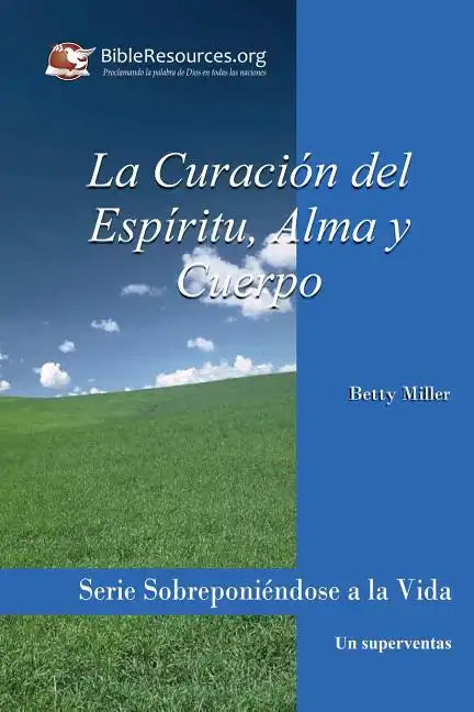 La Curación del Espíritu, Alma Y Cuerpo - Paperback