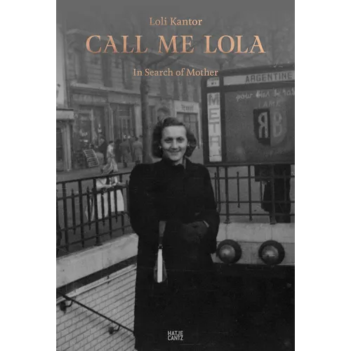 Loli Kantor: Call Me Lola: In Search of Mother - Hardcover