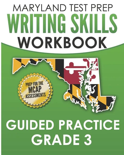 MARYLAND TEST PREP Writing Skills Workbook Guided Practice Grade 3: Preparation for the MCAP English Language Arts Assessments - Paperback