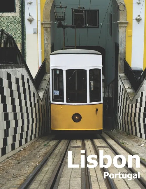 Lisbon Portugal: Coffee Table Photography Travel Picture Book Album Of A Portuguese City in Southern Europe Large Size Photos Cover - Paperback