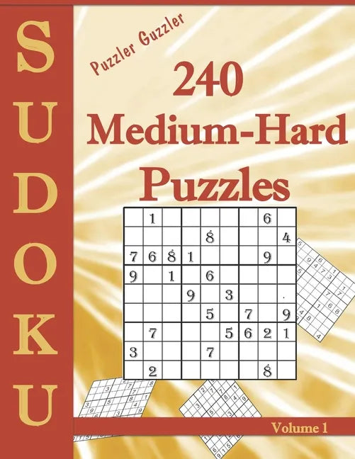 Puzzler Guzzler Sudoku 240 Medium-Hard Puzzles Volume 1: Large Print for Adults(Suitable for Seniors) Big Book of Strategy Fun - Brain Stimulation - M - Paperback