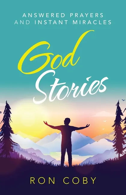 God Stories: Answered Prayers and Instant Miracles - Paperback