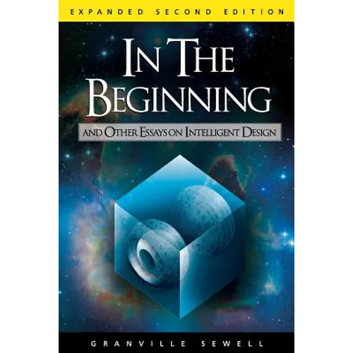 In the Beginning: And Other Essays on Intelligent Design - Paperback