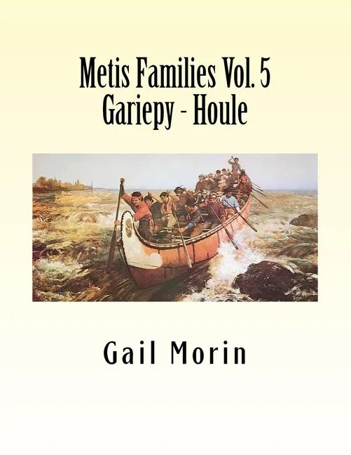 Metis Families Volume 5 Gariepy - Houle - Paperback