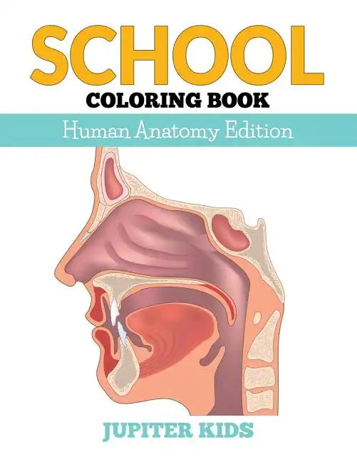 School Coloring Book: Human Anatomy Edition - Paperback