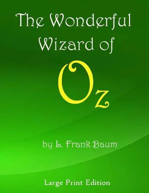 The Wonderful Wizard of Oz: Large Print Edition - Paperback