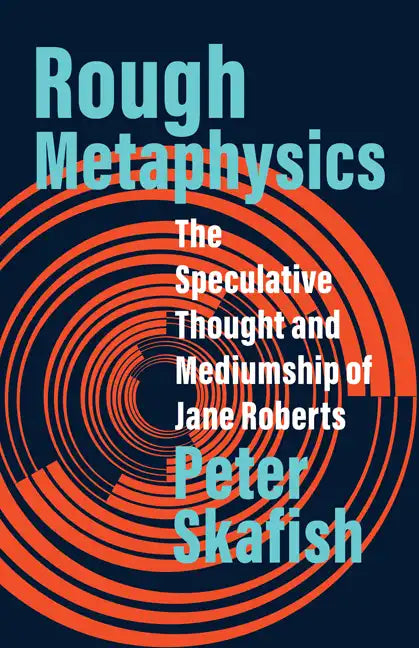 Rough Metaphysics: The Speculative Thought and Mediumship of Jane Roberts - Paperback