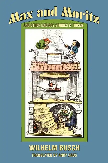 Max and Moritz and Other Bad Boy Tales - Paperback
