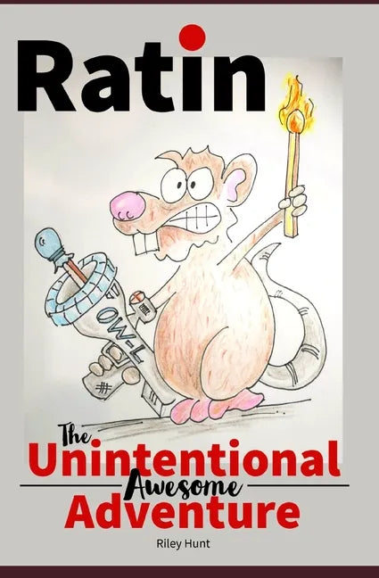 Ratin: The Unintentional Awesome Adventure - Paperback