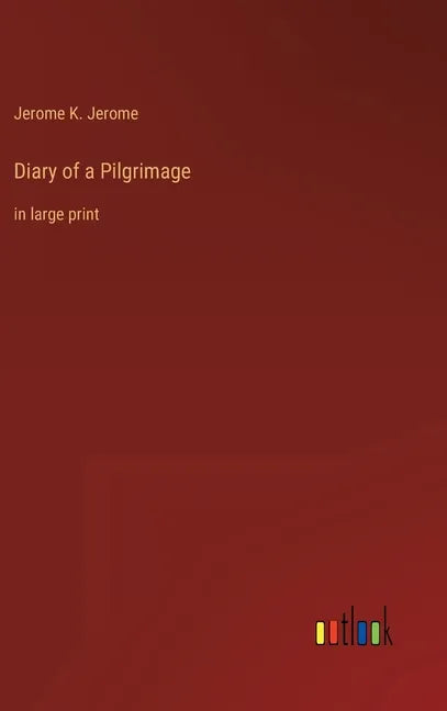Diary of a Pilgrimage: in large print - Hardcover