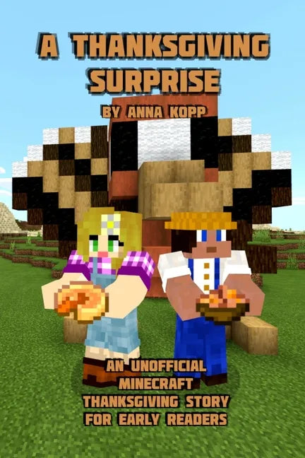 A Thanksgiving Surprise: An Unofficial Minecraft Thanksgiving Story for Early Readers - Paperback