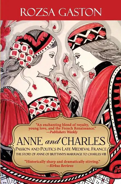 Anne and Charles: Passion and Politics in Late Medieval France - Paperback