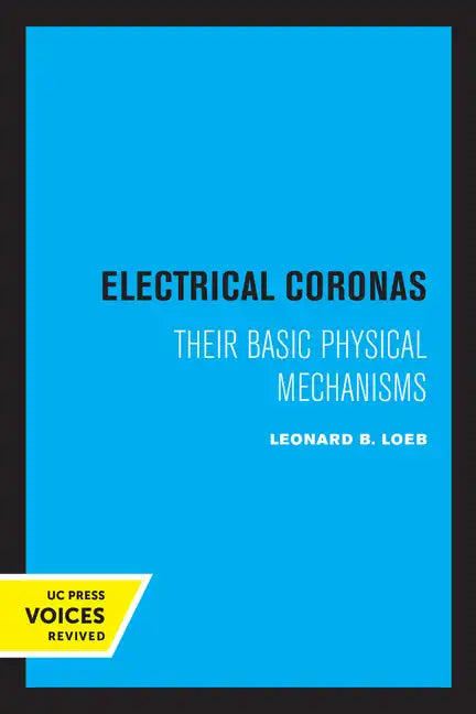 Electrical Coronas: Their Basic Physical Mechanisms - Paperback