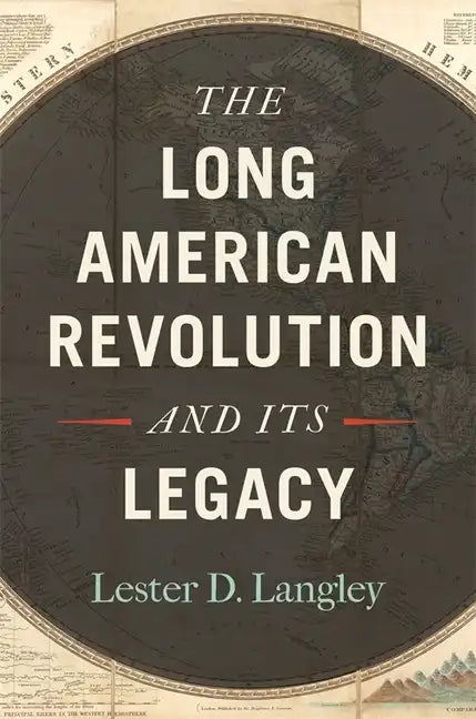 The Long American Revolution and Its Legacy - Paperback