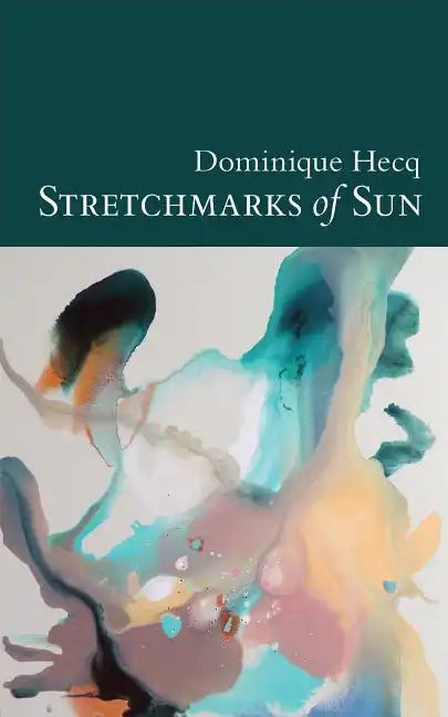 Stretchmarks of Sun: Autofictional Fragments - Paperback