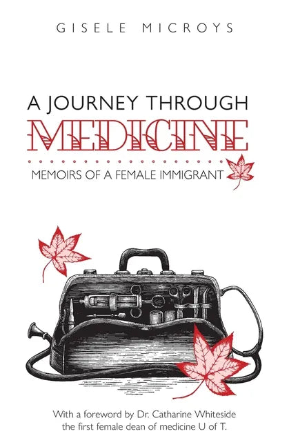 A Journey Through Medicine: Memoirs of a Female Immigrant - Paperback