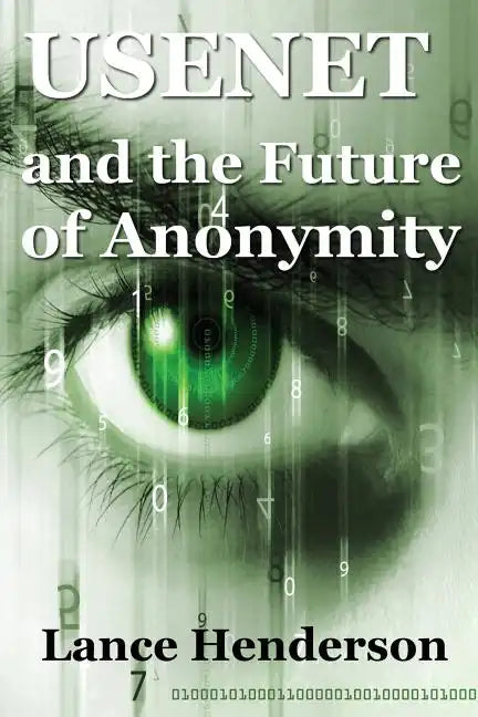 Usenet & the Future of Anonymity - Paperback