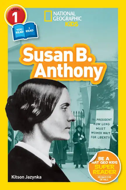 Susan B. Anthony (National Geographic Kids Readers, Level 1/Co-Reader) - Paperback