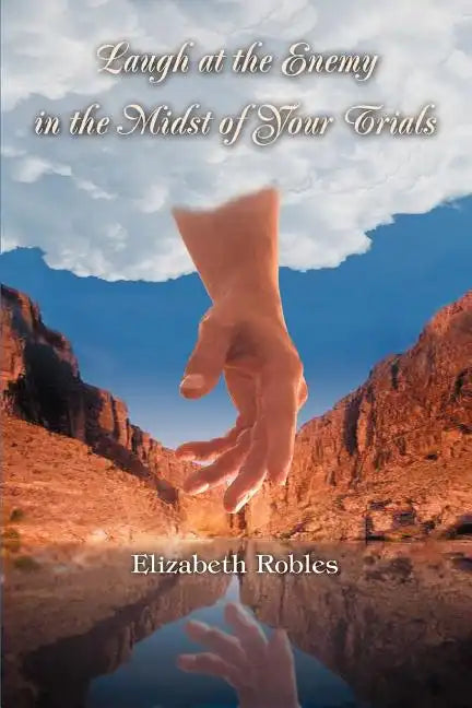 Laugh at the Enemy in the Midst of Your Trials - Paperback