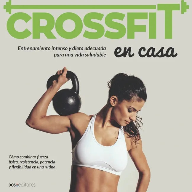 Crossfit: entrenamiento intenso y dieta adecuada para una vida saludable - Paperback