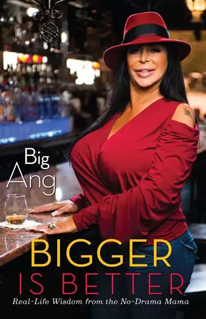 Bigger Is Better: Real Life Wisdom from the No-Drama Mama - Paperback