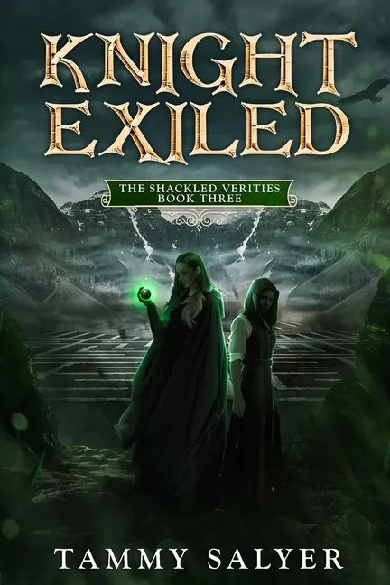 Knight Exiled: The Shackled Verities (Book Three) - Paperback