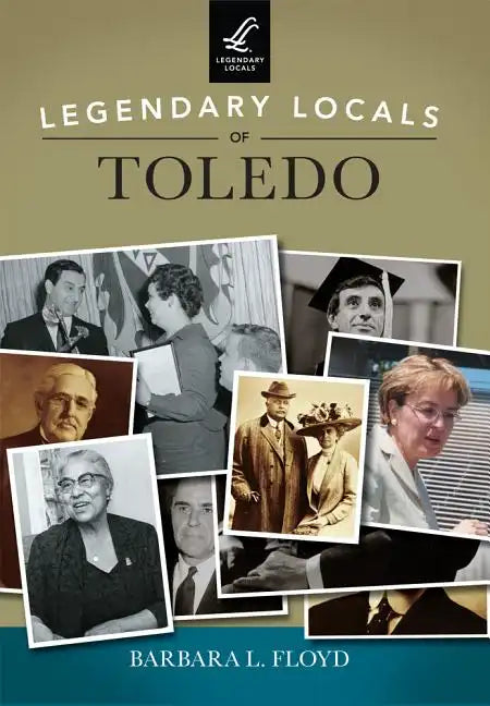 Legendary Locals of Toledo - Paperback