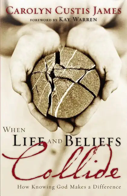 When Life and Beliefs Collide: How Knowing God Makes a Difference - Paperback