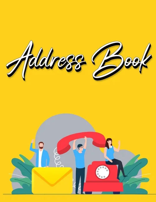 Address Book: Address Book with Alphabetical Index Address Book A-Z Index Alphabetical Address Book Yellow - Paperback