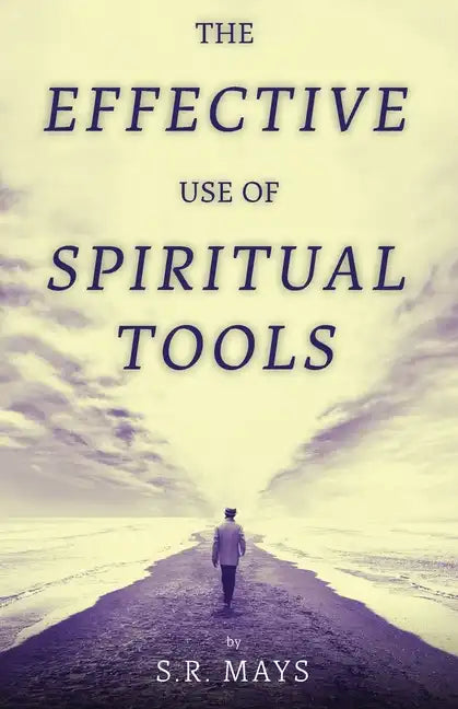The Effective Use of Spiritual Tools - Paperback