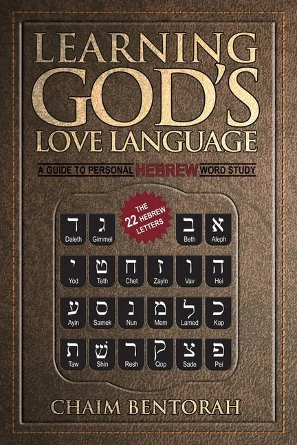 Learning God's Love Language: A Guide to Personal Hebrew Word Study - Paperback