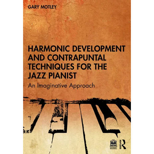 Harmonic Development and Contrapuntal Techniques for the Jazz Pianist: An Imaginative Approach - Paperback
