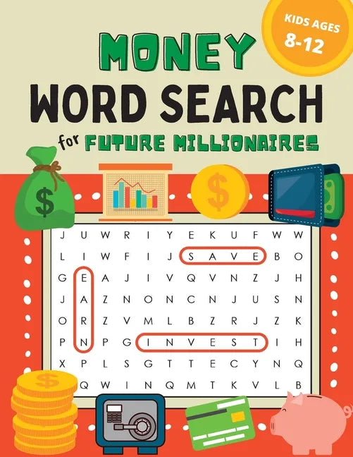 Money Word Search for Kids Ages 8-12: 100 Puzzles on Earning, Saving, and Investing for Future Millionaires - Paperback