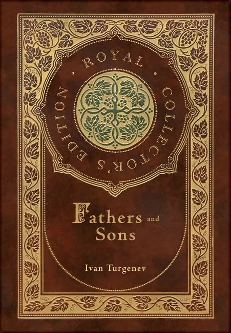 Fathers and Sons (Royal Collector's Edition) (Annotated) (Case Laminate Hardcover with Jacket) - Hardcover
