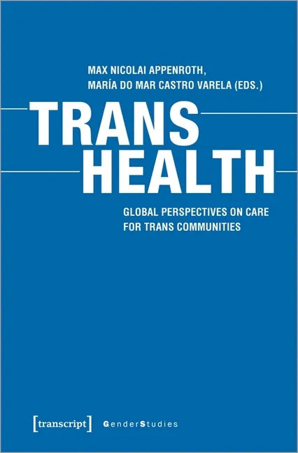 Trans Health: Global Perspectives on Care for Trans Communities - Paperback