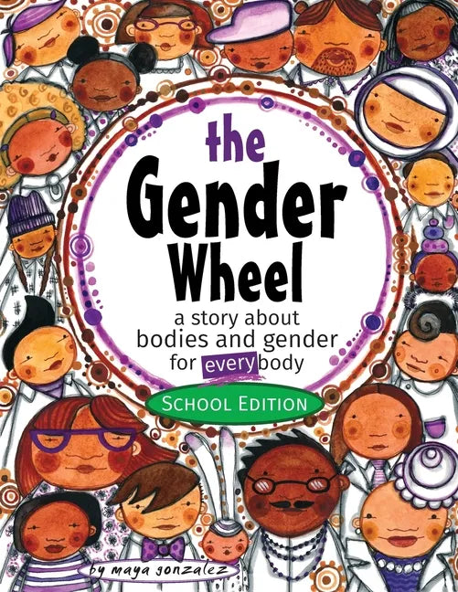 The Gender Wheel - School Edition: a story about bodies and gender for every body - Paperback