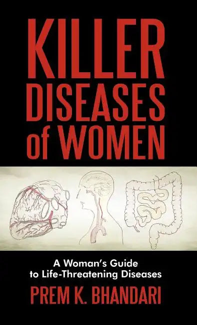 Killer Diseases of Women: A Woman's Guide to Life-Threatening Diseases - Hardcover