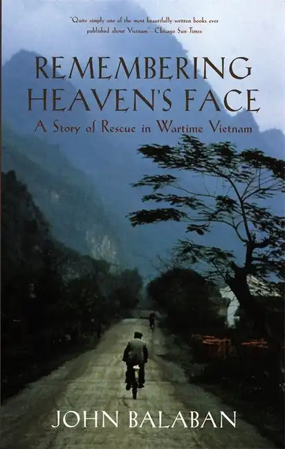 Remembering Heaven's Face: A Story of Rescue in Wartime Vietnam - Paperback