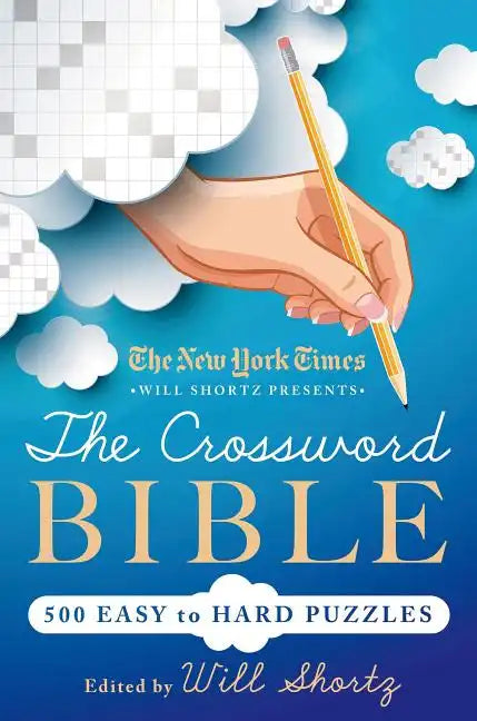 The New York Times Will Shortz Presents the Crossword Bible: 500 Easy to Hard Puzzles - Paperback