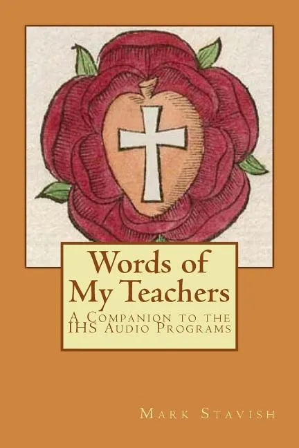 Words of My Teachers - A Companion to the IHS Audio Programs - Paperback