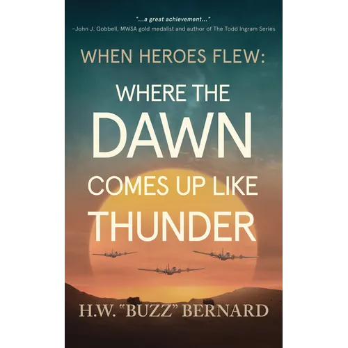 When Heroes Flew: Where the Dawn Comes Up Like Thunder - Paperback