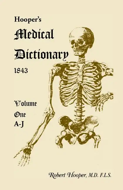 Hooper's Medical Dictionary 1843. Volume 1, A-J - Paperback