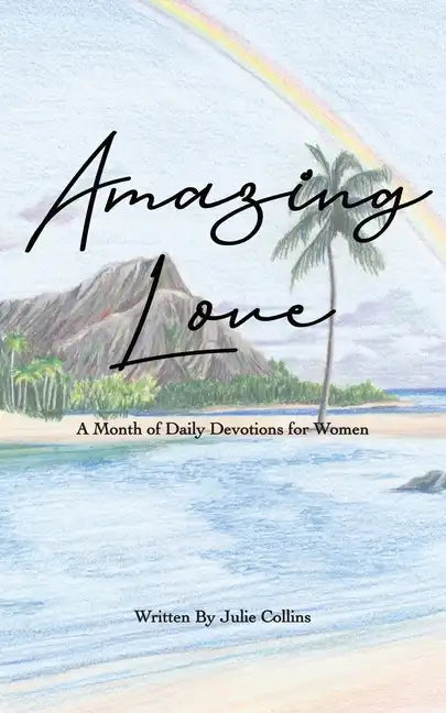 Amazing Love: A Month of Daily Devotions for Women - Paperback